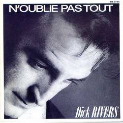 Dick Rivers : N'Oublie Pas Tout